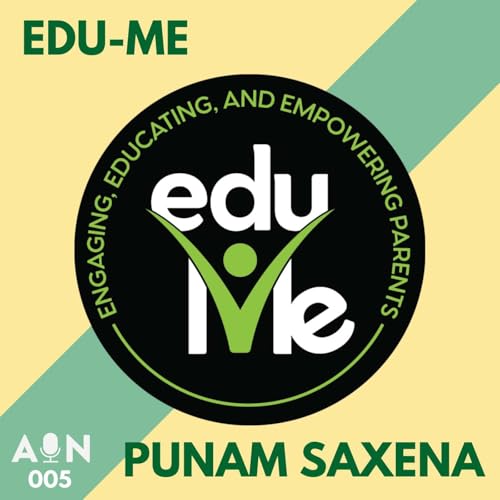 005 // Edu-Me with Punam Saxena // Atlanta, GA - USA