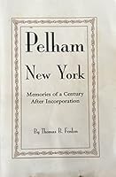 Pelham New York Memories of a Century After Incorporation 0965500101 Book Cover