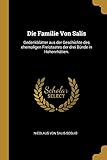  Die Familie Von Salis: Gedenkblätter aus der Geschichte des ehemaligen Freistaates der drei Bünde in Hohenrhätien.