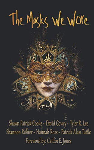 The Masks We Wore: The Anthology