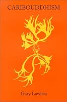 Caribouddhism, combining the animal and the spiritual practice to create a new spiritual path of northern pilgrimage 0942396804 Book Cover