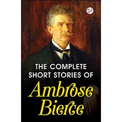 The Complete Short Stories of Ambrose Bierce