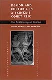 Design and Rhetoric in a Sanskrit Court Epic: The Kiratarjuniya of Bharavi