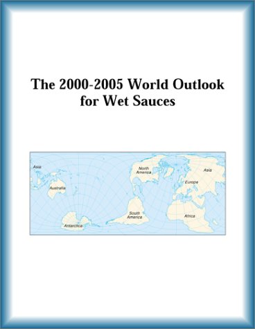 Buy The 2000-2005 World Outlook for Wet Sauces โ BookShops.in