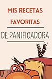 Mis recetas favoritas de panificadora: Libro de cocina en blanco para anotar todas tus recetas. Hasta 50 recetas diferentes que podrás recopilar en este bonito y práctico recetario.