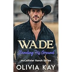 Wade - Standing His Ground Audiobook By Olivia Kay cover art