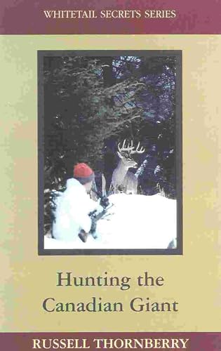 Hunting the Canadian Giant: Whitetail Secrets Series