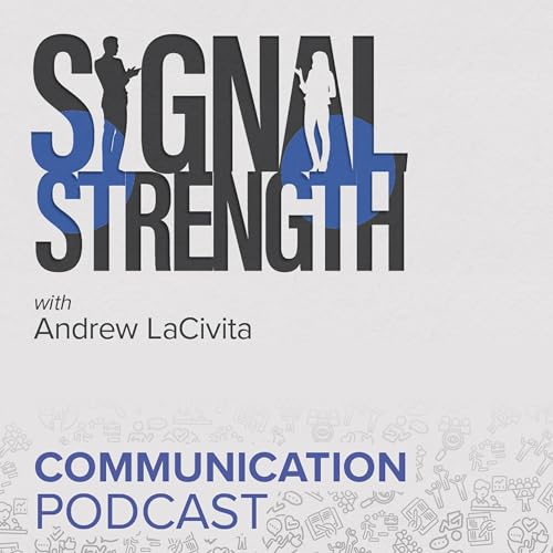 『Signal Strength: The Communication Podcast with Andrew LaCivita』のカバーアート