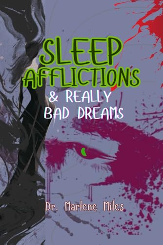 Sleep Afflictions & Really Bad Dreams