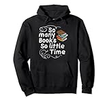 Photo Gallery molti libri so little time funny reading bookworm bibliotecario felpa con cappuccio Photo Gallery molti libri so little time funny reading bookworm bibliotecario felpa con cappuccio
