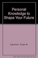 Personal Knowledge to Shape Your Future 0974089001 Book Cover