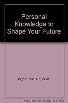 Paperback Personal Knowledge to Shape Your Future Book
