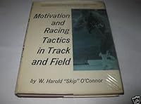 Motivation and Racing Tactics in Track and Field 0136040667 Book Cover