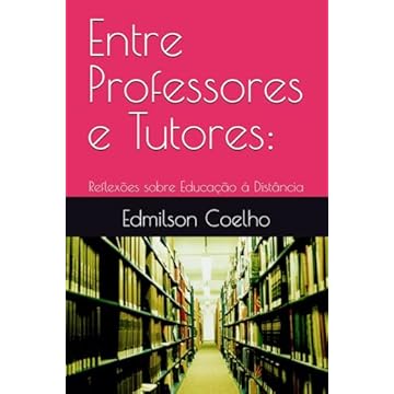 Capa do livro Entre Professores e Tutores:: Reflexões sobre Educação á Distância (Portuguese Edition)