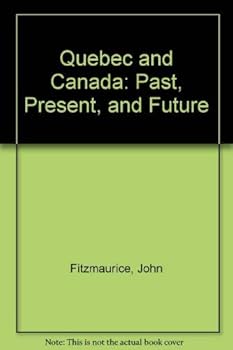 Hardcover Quebec and Canada: Past, Present, and Future Book