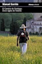 El Camino de Santiago: Doce siglos de historia (El libro de bolsillo - Historia)