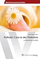 Palliativ Care in Der Padiatrie 363986686X Book Cover