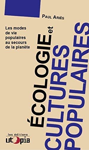 Télécharger Ecologie et cultures populaires : Les modes de vie populaires au secours de la planète PDF Ebook En Ligne