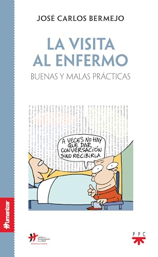 La Visita Al Enfermo: Buenas y malas prácticas (Humanizar)