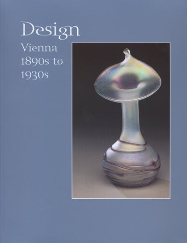 Design, Vienna, 1890s to 1930s (Chazen Museum of Art Catalogs)