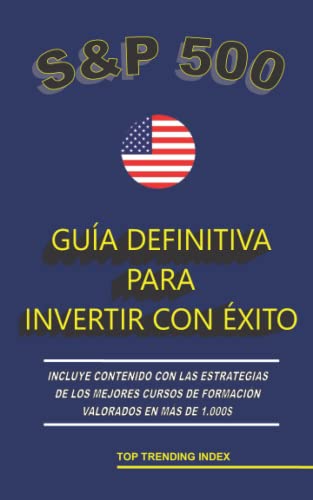 S&P 500. GUÍA DEFINITIVA PARA INVERTIR CON ÉXITO