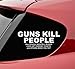 Ritrama Aufkleber Guns Kill People Also Pencils Misspell Words, Cars get Parking Tickets, and Spoons Makes You Fat! 203mmx88mm