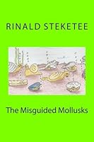 The Misguided Mollusks 1532926626 Book Cover