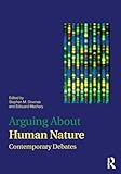 Arguing About Human Nature (Arguing About Philosophy)