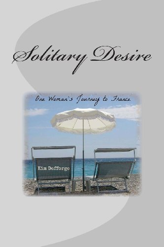 Solitary Desire: One Woman's Journey to France