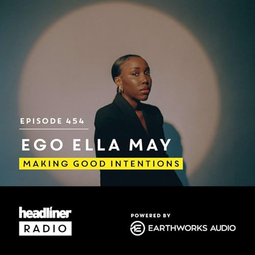 E454: Ego Ella May: Making Good Intentions