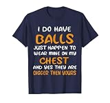 Funny Balls on my chest Tshirt nasty Womens & girls Gift T-Shirt