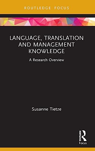 Language, Translation and Management Knowledge: A Research Overview (State of the Art in Business Research)