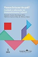 Vamos Brincar de Que?: Cuidado e Educacao no Desenvolvimento Infantil 8532309941 Book Cover