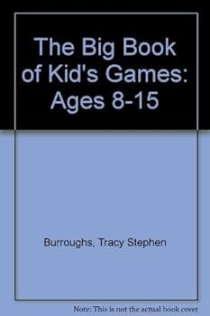 Paperback The Big Book of Kid's Games: Ages 8-15 Book