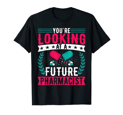 You're Look at the Future Pharmacist - Future Pharmacy Tech Camiseta