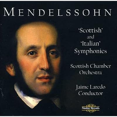 Felix Mendelssohn: Scottish and Italian Symphonies