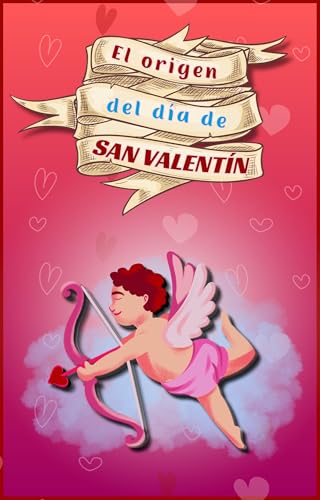EL ORIGEN DEL DÍA DE SAN VALENTÍN: Un cuento sobre el amor, la amistad y las pequeñas cosas que realmente importan