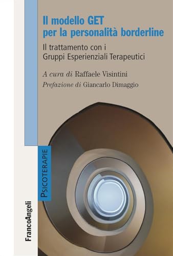Il modello GET per la personalità borderline. Il trattamento con i Gruppi Esperienziali Terapeutici