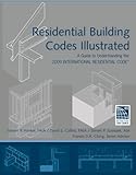 Residential Building Codes Illustrated: A Guide to Understanding the 2009 International Residential Code
