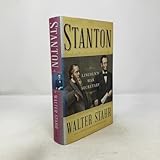 Stanton: Lincoln’s War Secretary