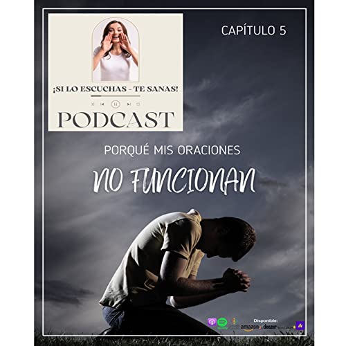 Porqué Mis Oraciones No Funcionan Capítulo 5