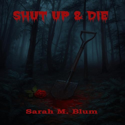 Shut Up & Die Audiolivro Por Sarah M. Blum capa