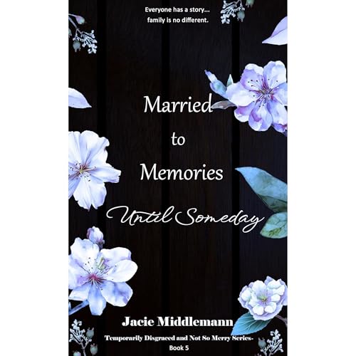 Married to Memories Until Someday - Book 5 by Jacie Middlemann episode artwork