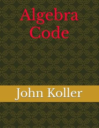 Algebra Code: Koller, Mr. John L.: 9798352537497: Amazon.com: Books