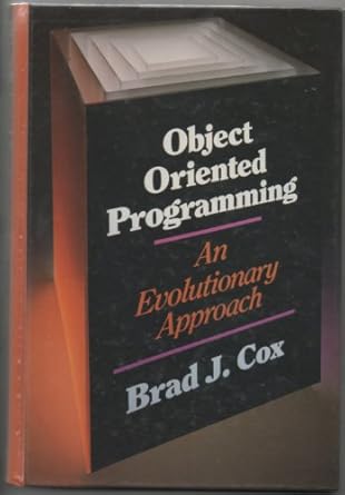 Object-Oriented Programming : An Evolutionary Approach