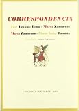 Correspondencia entre Jos&Atilde;&copy; Lezama Lima y Mar&Atilde;&shy;a Zambrano y entre Mar&Atilde;&shy;a Zambrano y Mar&Atilde;&shy;a Luisa Bautista (Otros t&Atilde;&shy;tulos) (Spanish Edition)