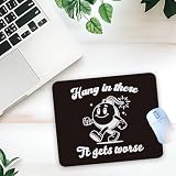 1 Pcs Funny Hang in There It Gets Worst Non-Slip Rubber Mouse Pad for Home Office Desk Accessories Gifts for Boss HR Coworker Supervisor