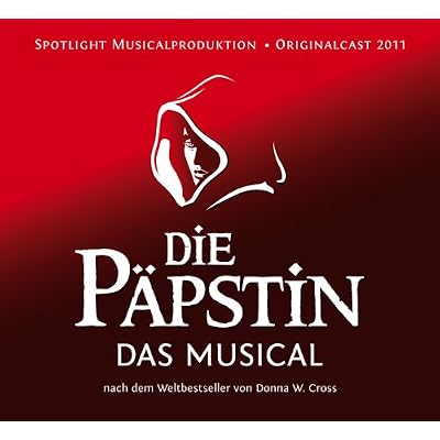 Die P&auml;pstin - Das Musical; Originalcast 2011