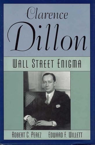Clarence Dillon: A Wall Street Enigma