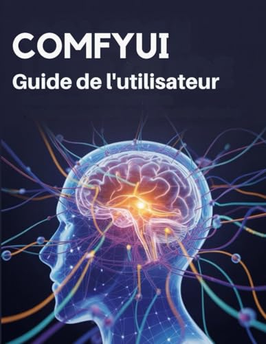 ComfyUI Guide de l'utilisateur pour concevoir des workflows IA complexes et fluides - 2